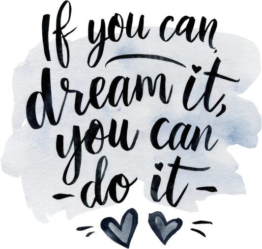 Bügelbild If You Can Dream It You Can Do It Fylou's Style