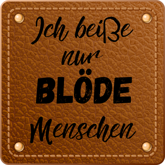 Bügellabel Blöde Menschen