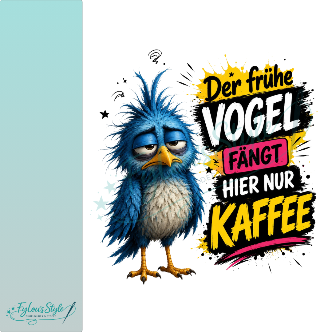 Bügelbild der frühe Vogel fängt hier nur Kaffee #1